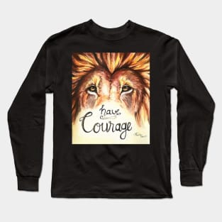 Have Courage Lion Long Sleeve T-Shirt